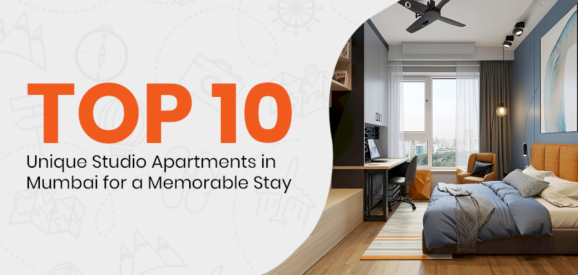 Top 10 Unique Studio Apartments in Mumbai for a Memorable Experience